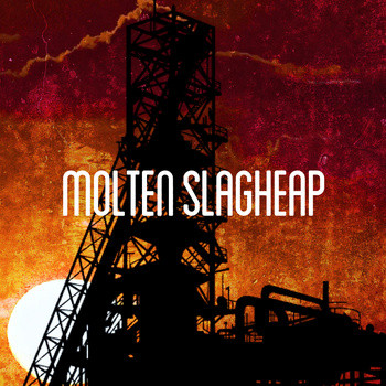 Molten Slagheap