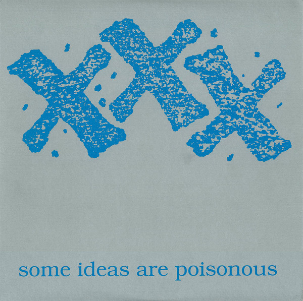 XXX - Some Ideas Are Poisonous