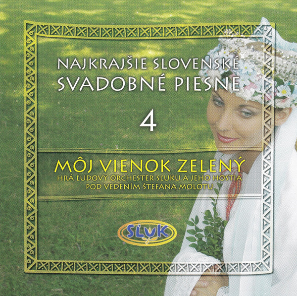 Môj Vienok Zelený (Najkrajšie Slovenské Svadobné Piesne 4) 