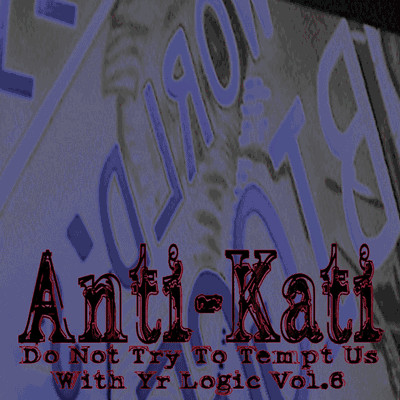 Do Not Try To Tempt Us With Yr Logic Vol. 6
