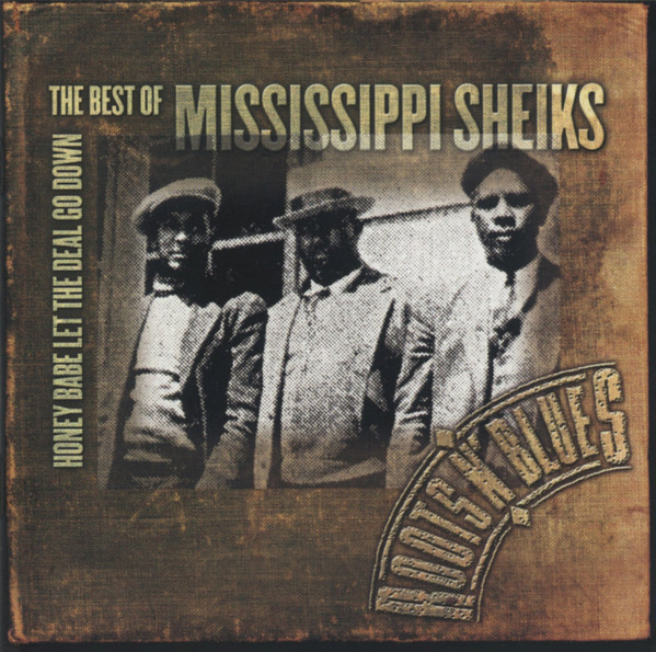 Honey Babe Let The Deal Go Down: The Best Of Mississippi Sheiks
