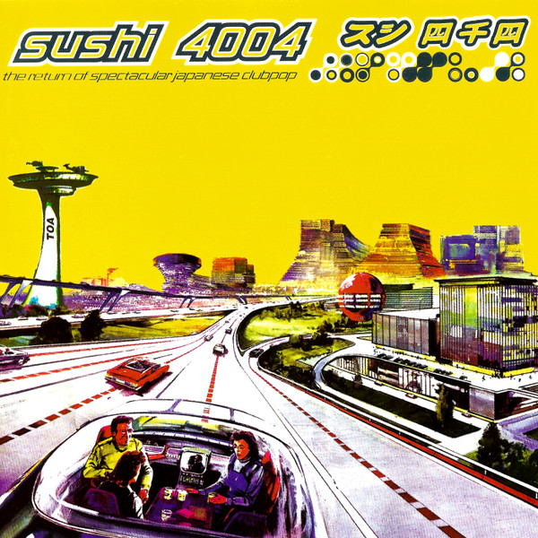 Sushi 4004 - The Return Of Spectacular Japanese Clubpop