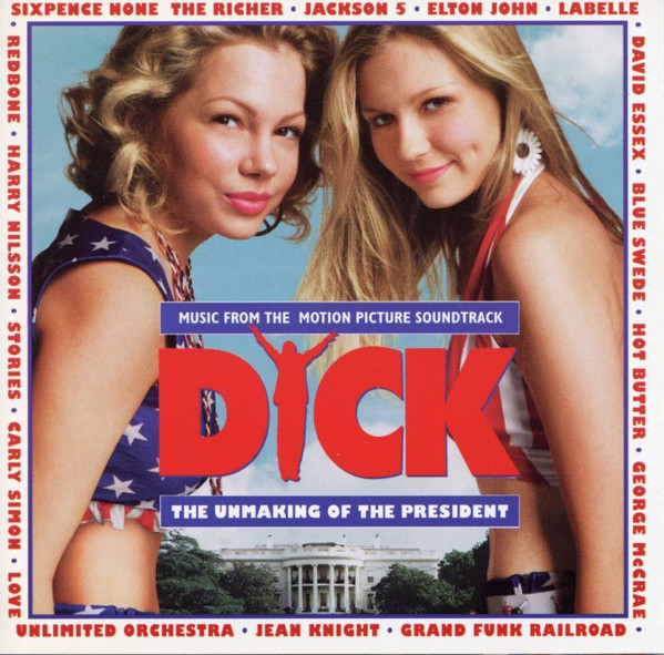 Music From The Motion Picture Soundtrack Dick (The Unmaking Of The President)