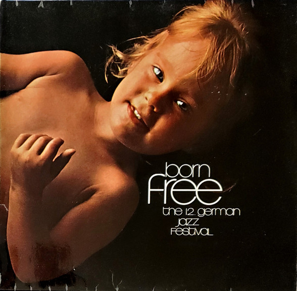 Born Free: The 12. German Jazz Festival