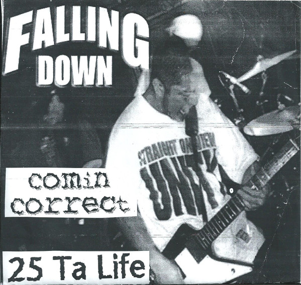 Falling Down / Comin Correct / 25 Ta Life