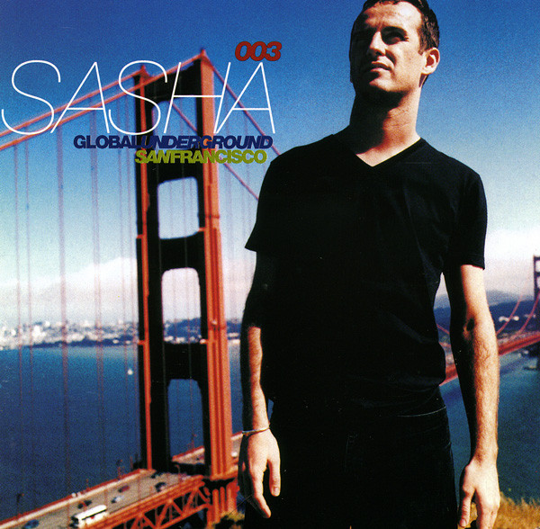 Global Underground 003: Sasha - San Francisco