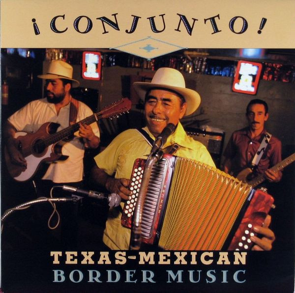 ¡ Conjunto ! - Texas-Mexican Border Music, Volume 1