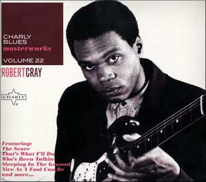 Charly Blues Masterworks Volume 22 - Robert Cray 