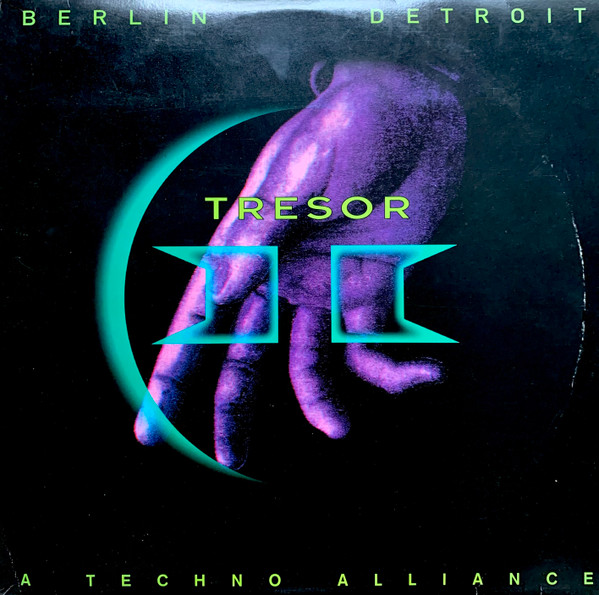 Tresor II (Berlin Detroit - A Techno Alliance)