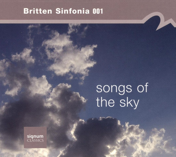Britten Sinfonia 001 - Songs Of The Sky
