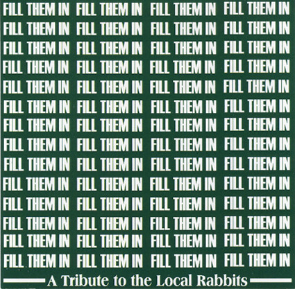 Fill Them In: A Tribute To The Local Rabbits
