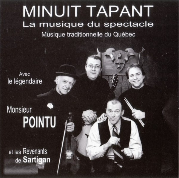 Minuit Tapant - La Musique Du Spectacle - Musique Traditionnnelle Du Québec