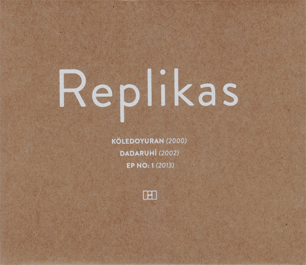 Köledoyuran (2000) / Dadaruhi (2002) / EP No: 1 (2013)