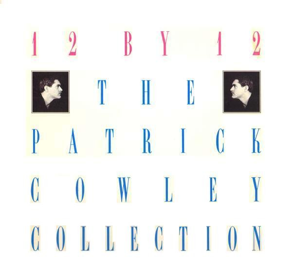 12 By 12 - The Patrick Cowley Collection