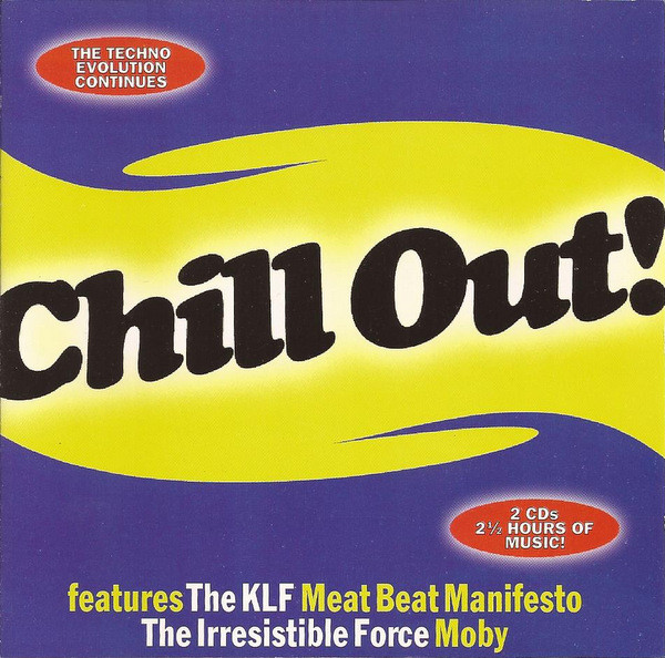 Chill Out! (The Techno Evolution Continues)