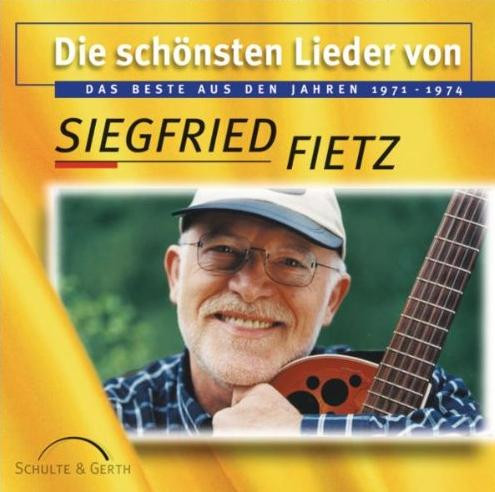 Die Schönsten Lieder Von Siegfried Fietz - Das Beste Aus Den Jahren 1971-1974 