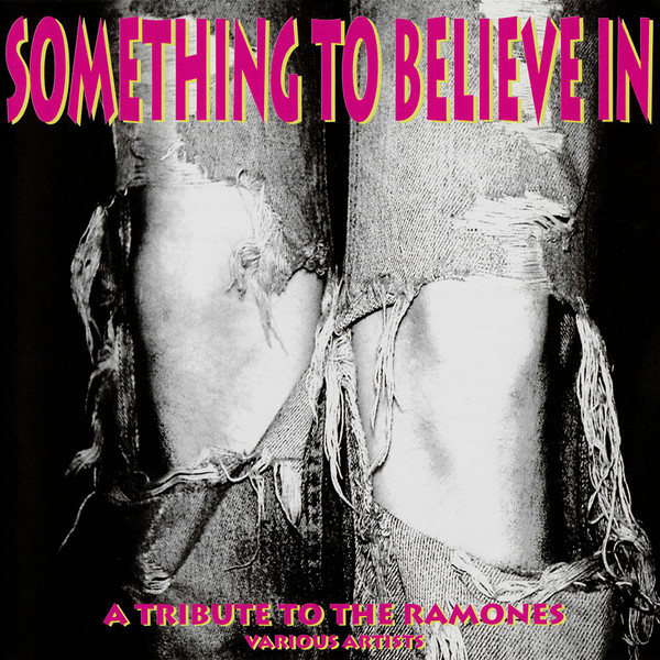 Something To Believe In ～ A Tribute To The Ramones