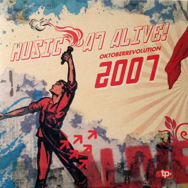 Music A7 Alive! (Oktoberrevolution 2007)