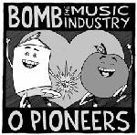 Bomb The Music Industry / O Pioneers