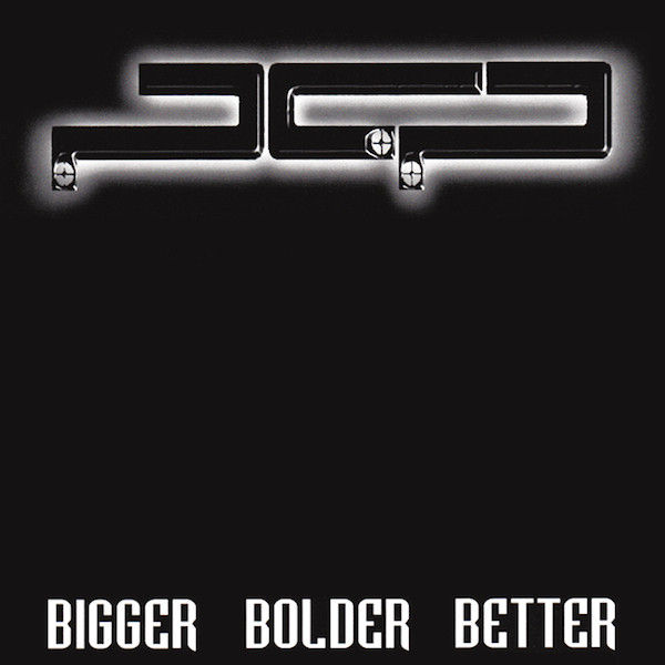 Bigger Bolder Better