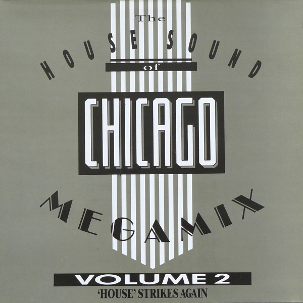 The House Sound Of Chicago Megamix Volume 2 ('House' Strikes Again)