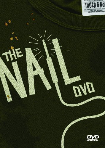 The Nail DVD (Tooth & Nail Video Volume 9)