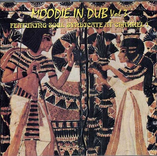 Moodie In Dub Vol 3 - Featuring Soul Syndicate At Channel 1