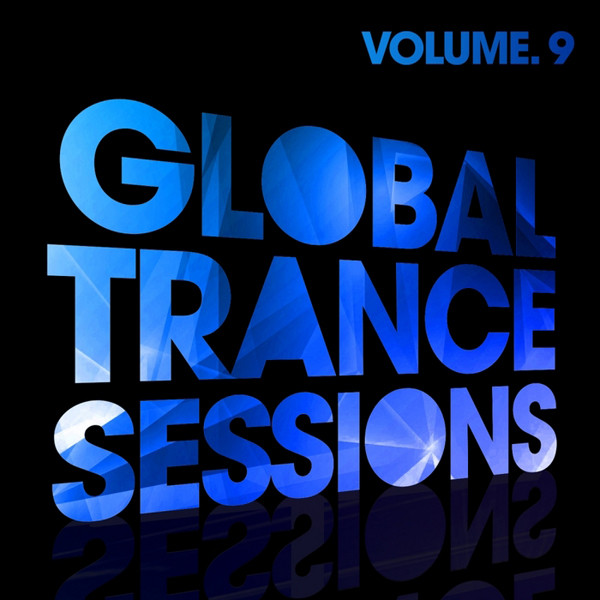 Global Trance Sessions (Volume. 9)