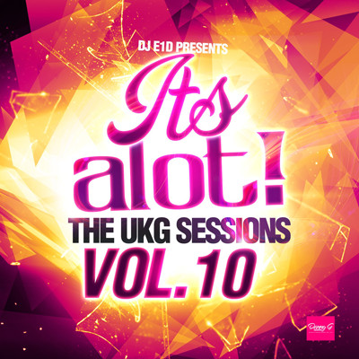 It's A Lot! The UKG Sessions Vol. 10