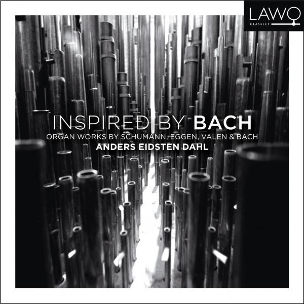 Inspired By Bach (Organ Works By Schumann, Eggen, Valen & Bach)