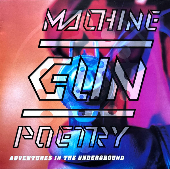 Machine Gun Poetry (Adventures In The Underground)
