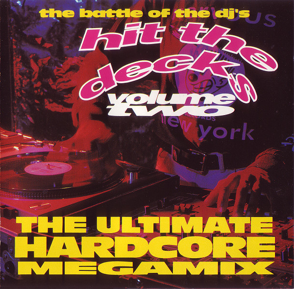 Hit The Decks Volume Two - The Battle Of The DJ's - The Ultimate Hardcore Megamix