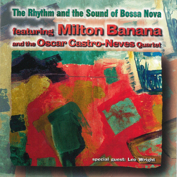 The Rhythm And The Sound Of Bossa Nova Featuring Milton Banana