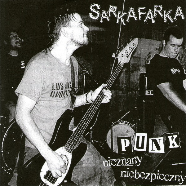 Sarkafarka - Punk Nicznany Niebezpieczny