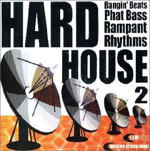 Hard House 2 - Bangin' Beats / Phat Bass / Rampant Rhythms