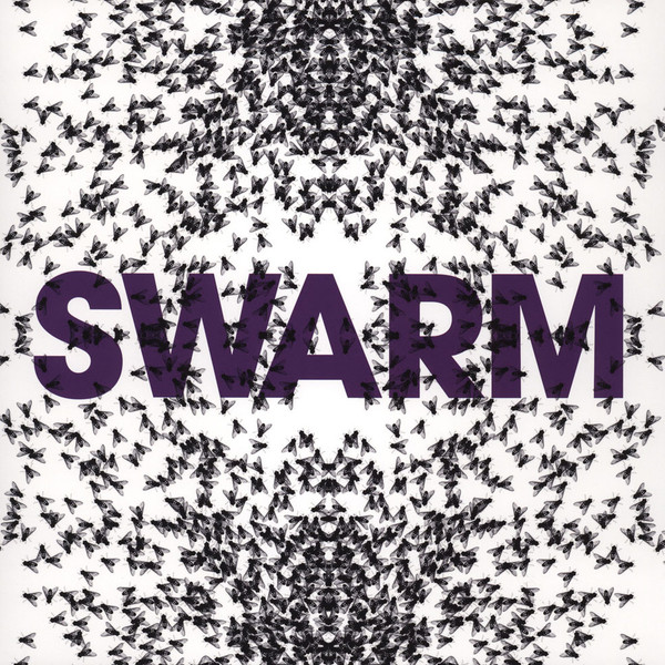 Swarm / Hard Work