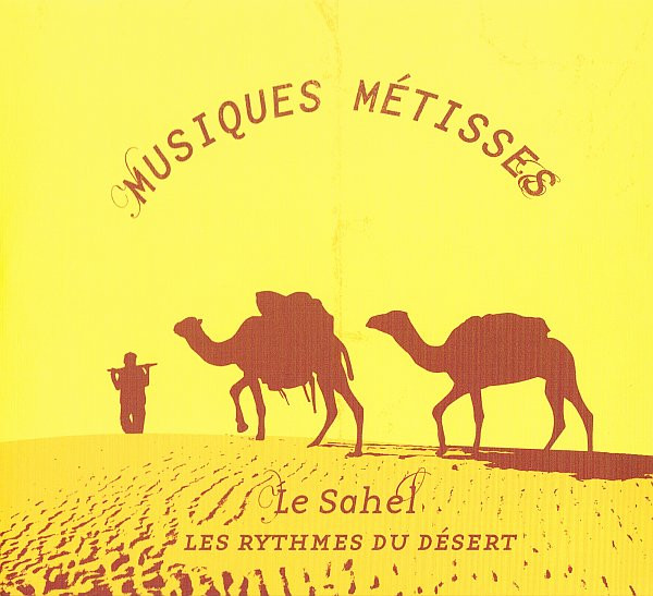 Musiques Métisses - Le Sahel (Les Rythmes Du Désert)