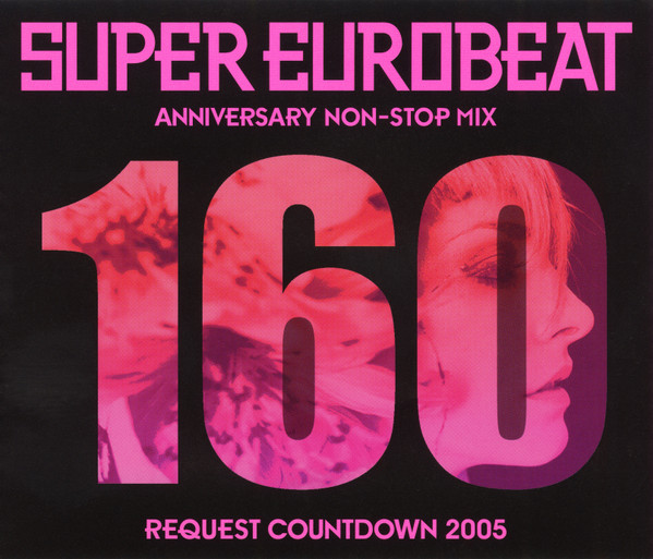 Super Eurobeat Vol. 160 - Anniversary Non-Stop Mix Request Countdown 2005