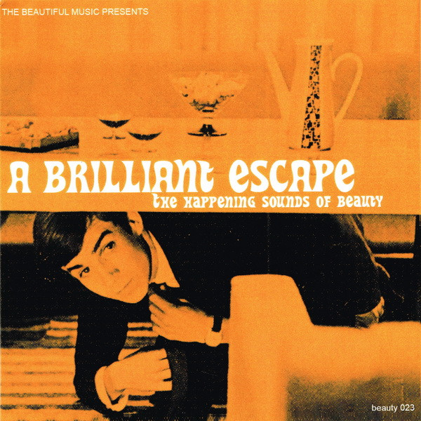 A Brilliant Escape (The Happening Sounds Of Beauty)