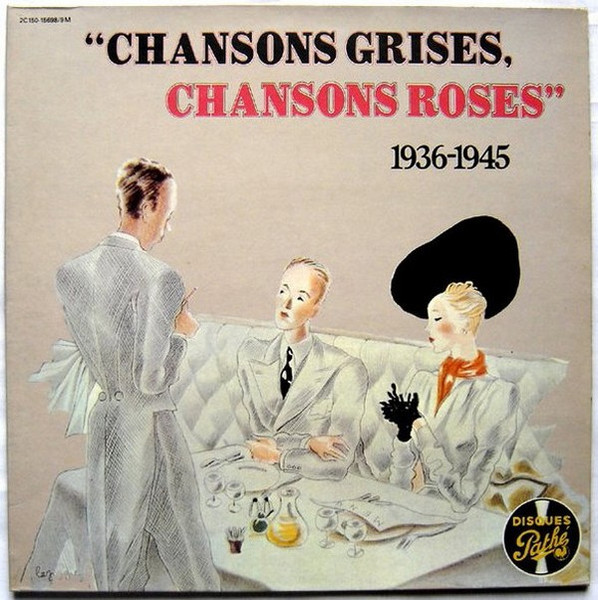 Chansons Grises, Chansons Roses (1936-1945)