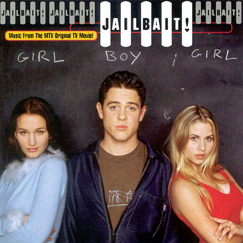 Jailbait! (Music From The MTV Original TV Movie!)