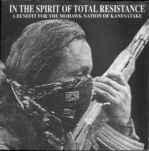 In The Spirit Of Total Resistance (A Benefit For The Mohawk Nation Of Kanesatake)