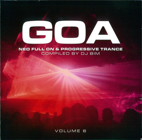 Goa - Neo Full On & Progressive Trance - Volume 6