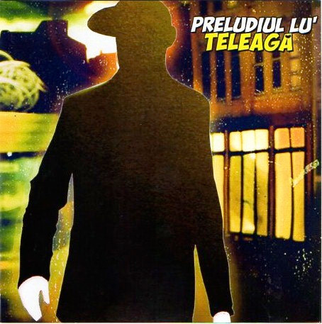 Preludiul Lu' Teleagă