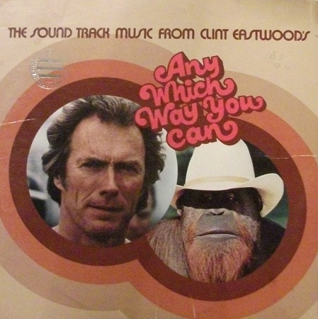 The Sound Track Music From Clint Eastwood's Any Which Way You Can