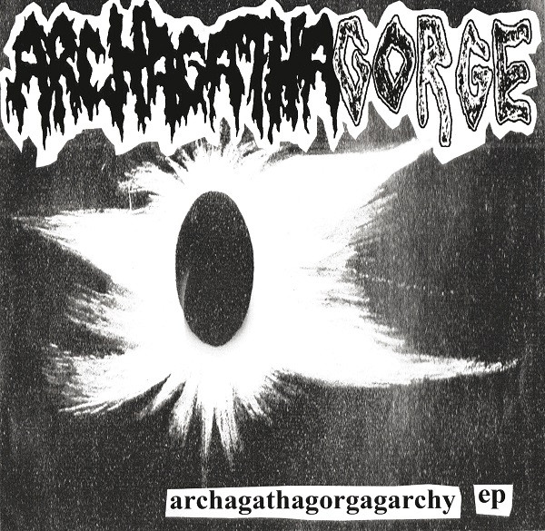 Archagathagorgagarchy EP