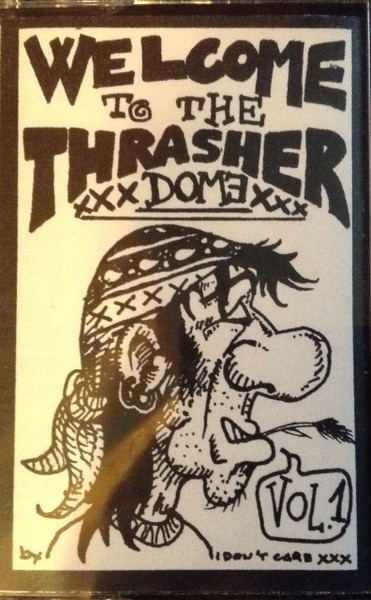 Welcome To The Thrasher Dome Vol. 1