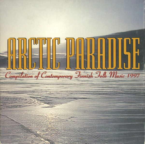 Arctic Paradise - Compilation Of Contemporary Finnish Folk Music 1997