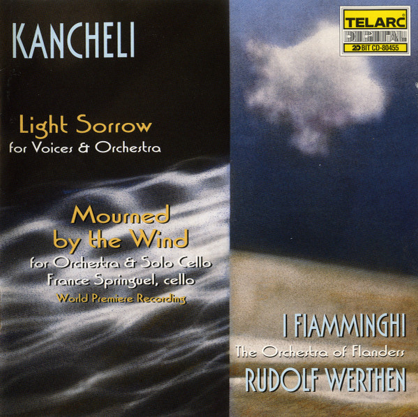 Light Sorrow (For Voices & Orchestra) / Mourned By The Wind (For Orchestra & Solo Cello)