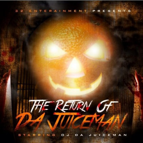 The Return Of Da Juiceman